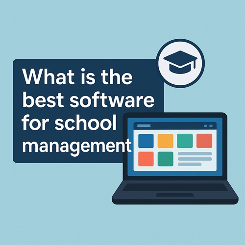 What is the best software for school management